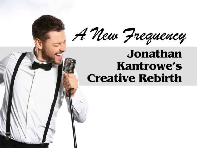 a-new-frequency-jonathan-kantrowes-creative-rebirth