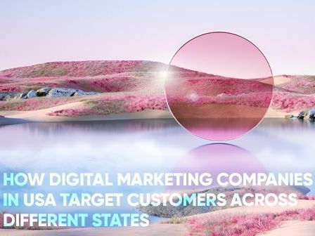 how-digital-marketing-companies-in-usa-target-customers-across