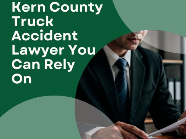 kern-county-truck-accident-lawyer-you-can-rely-on