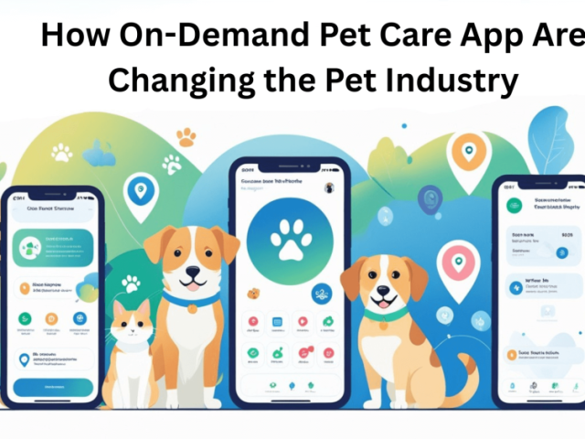 how-on-demand-pet-care-app-are-changing-the-pet-industry