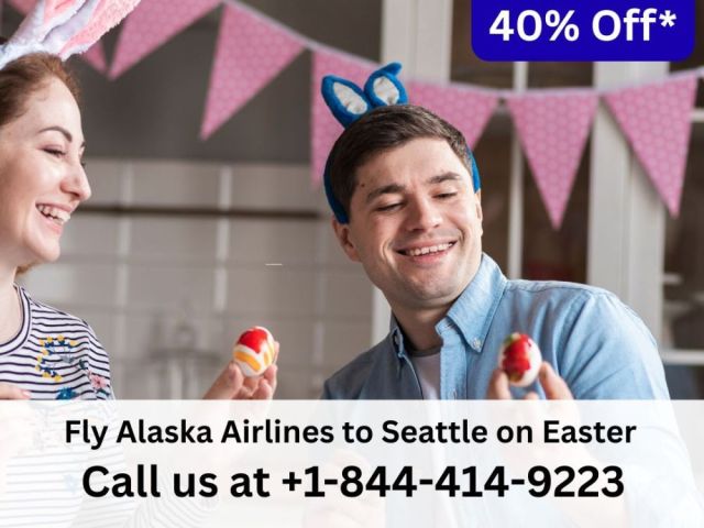 1-844-414-9223-fly-alaska-airlines-to-seattle-on-easter