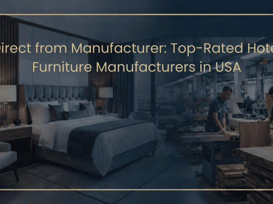 top-rated-hotel-furniture-manufacturers-in-usa
