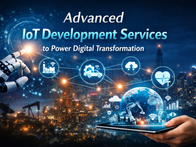 advanced-iot-development-services-to-power-digital-transformation