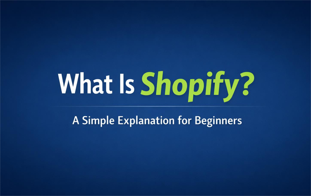 what-is-shopify-a-simple-explanation-for-beginners-big-0