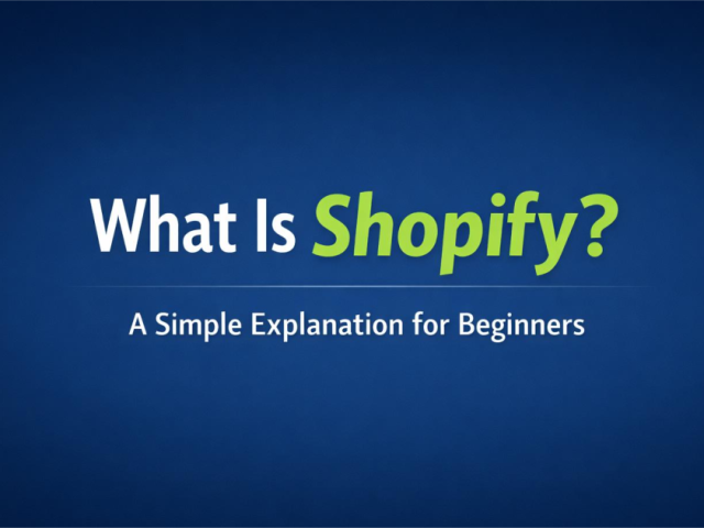 what-is-shopify-a-simple-explanation-for-beginners