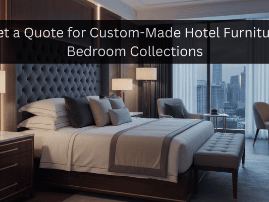 get-a-quote-for-custom-made-hotel-furniture-bedroom-collections