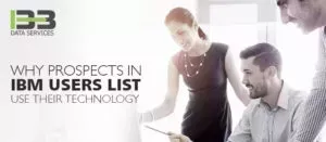 why-prospects-in-ibm-users-list-use-their-technology-big-0