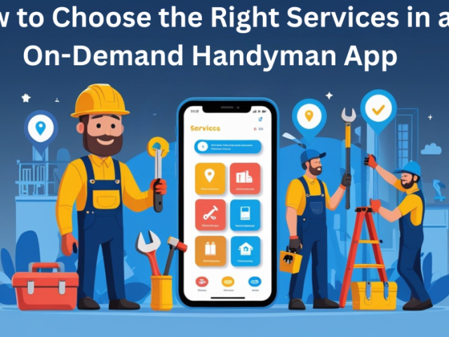 how-to-choose-the-right-services-in-an-on-demand-handyman-app