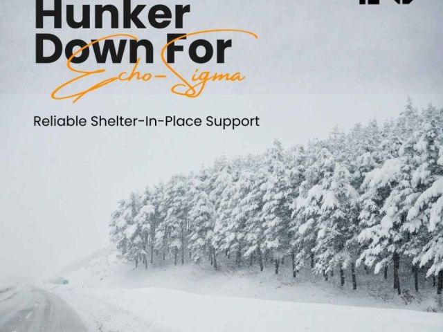 hunker-down-for-echo-sigma-reliable-shelter-in-place-support