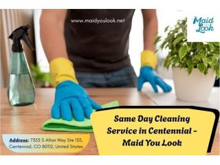 same-day-cleaning-service-in-centennial-maid-you-look-small-0