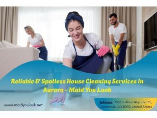 dependable-house-cleaning-services-in-aurora-maid-you-look-small-0