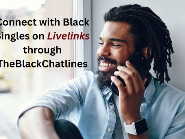 connect-with-black-singles-on-livelinks-through-theblackchatlines