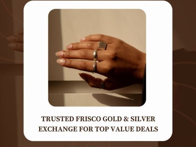trusted-frisco-gold-silver-exchange-for-top-value-deals