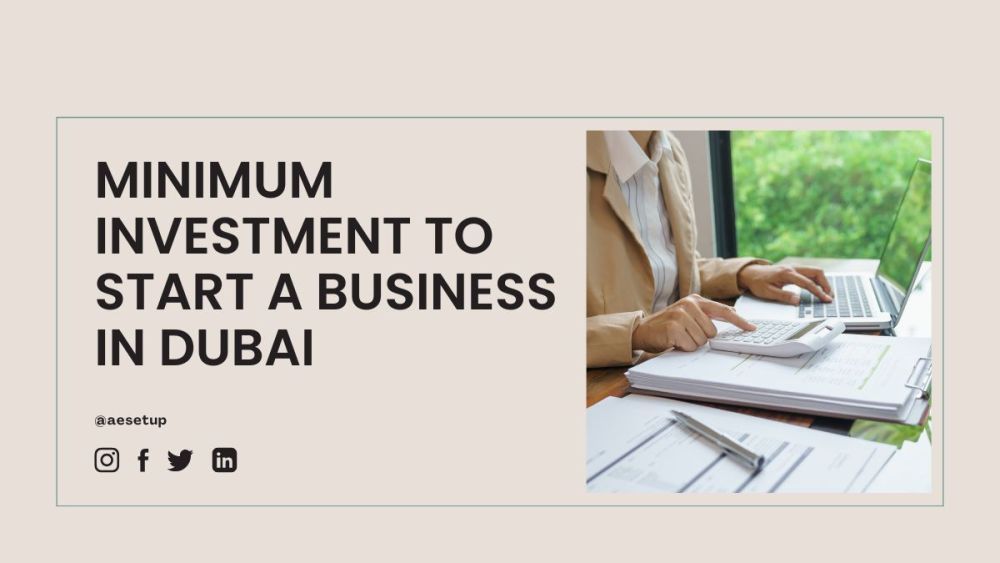 what-is-the-minimum-investment-to-start-a-business-in-dubai-big-0