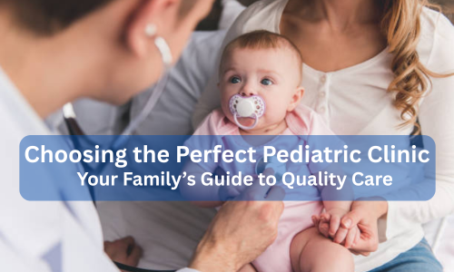 choosing-the-perfect-pediatric-clinic-big-0
