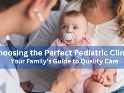 choosing-the-perfect-pediatric-clinic