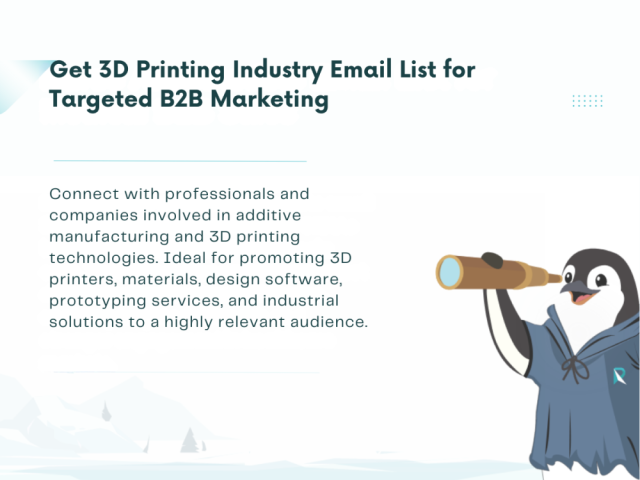 get-3d-printing-industry-email-list-for-targeted-b2b-marketing