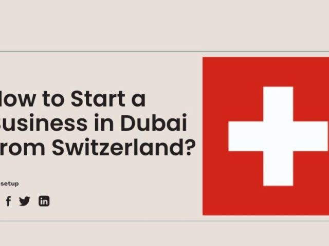 how-to-start-a-business-in-dubai-from-switzerland
