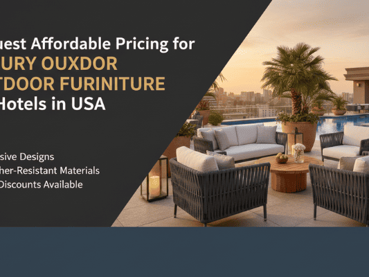 request-affordable-pricing-for-luxury-outdoor-furniture-for-hotel