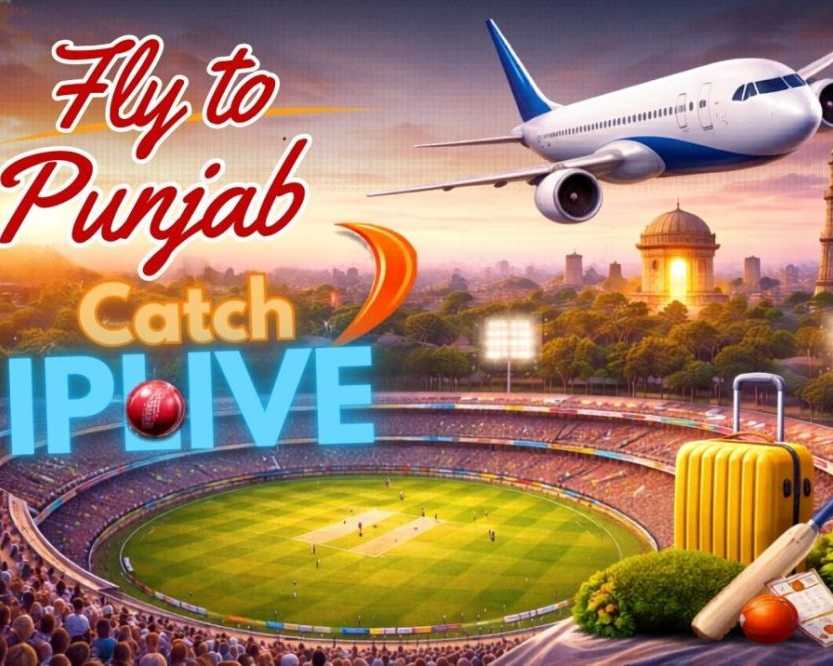 fly-to-punjab-for-ipl-2026-matches-travel-guide