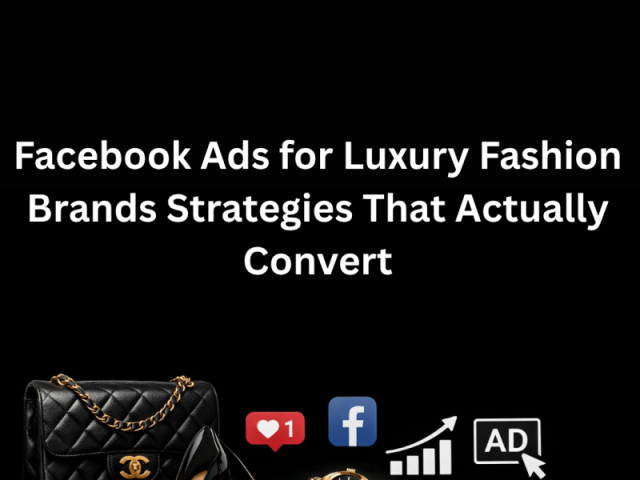 facebook-ads-for-luxury-fashion-brands-strategies