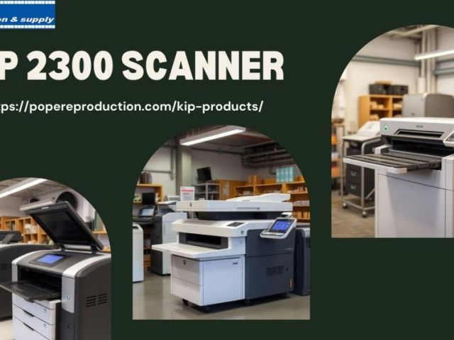 choose-the-best-kip-2300-scanners-for-sharp-image-capture