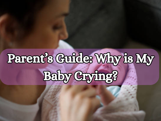 parents-guide-why-is-my-baby-crying