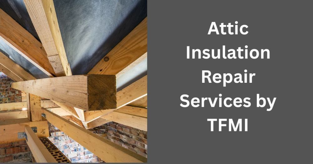 attic-insulation-repair-services-by-tfmi-restore-efficiency-big-0
