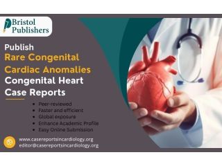 rare-congenital-cardiac-anomalies-congenital-heart-case-reports-small-0