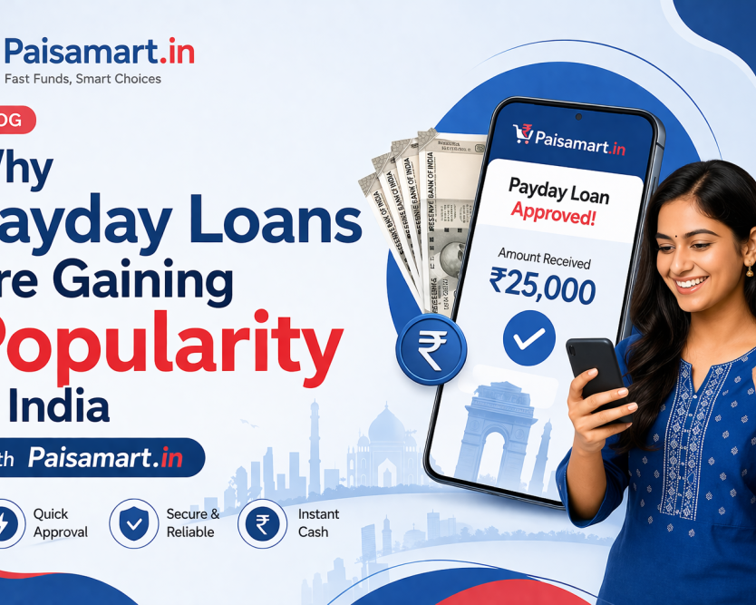 why-payday-loans-are-gaining-popularity-in-india-with-paisamart