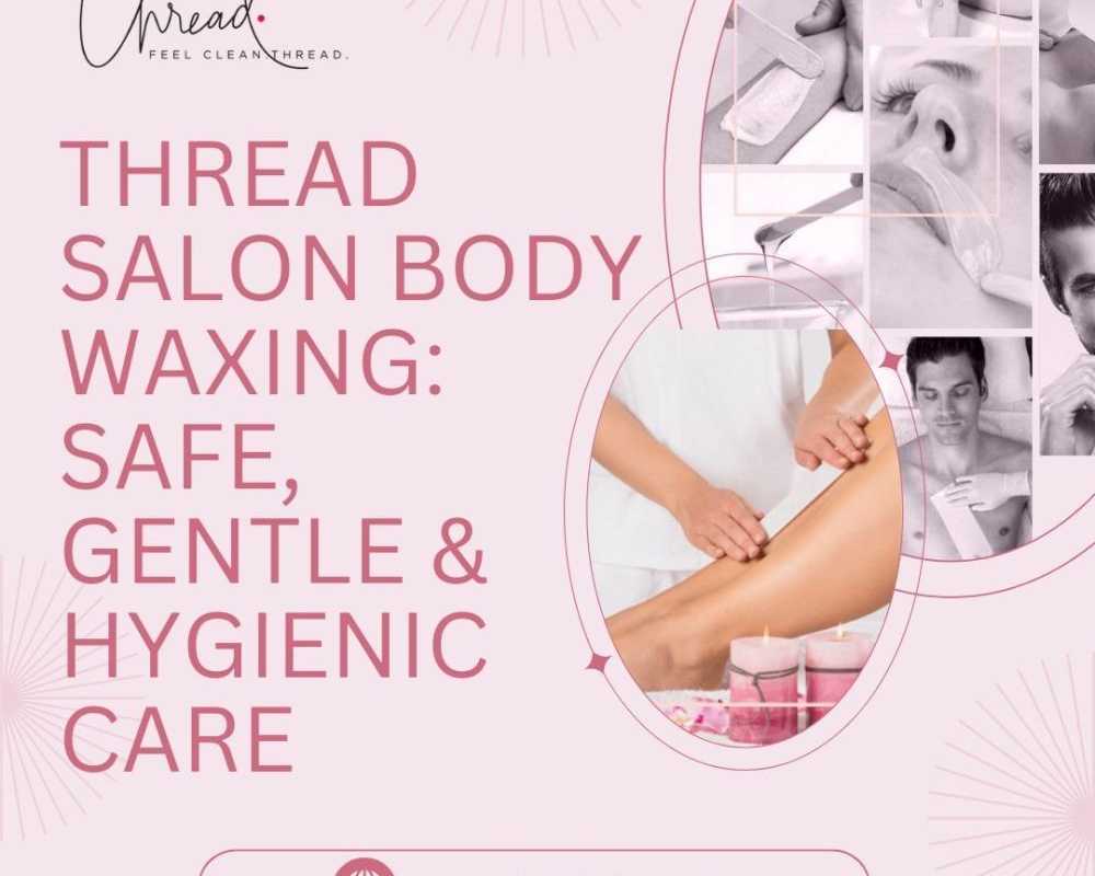 thread-salon-body-waxing-safe-gentle-hygienic-care