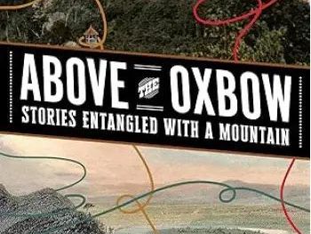 buy-above-the-oxbow-stories-entangled-with-a-mountain