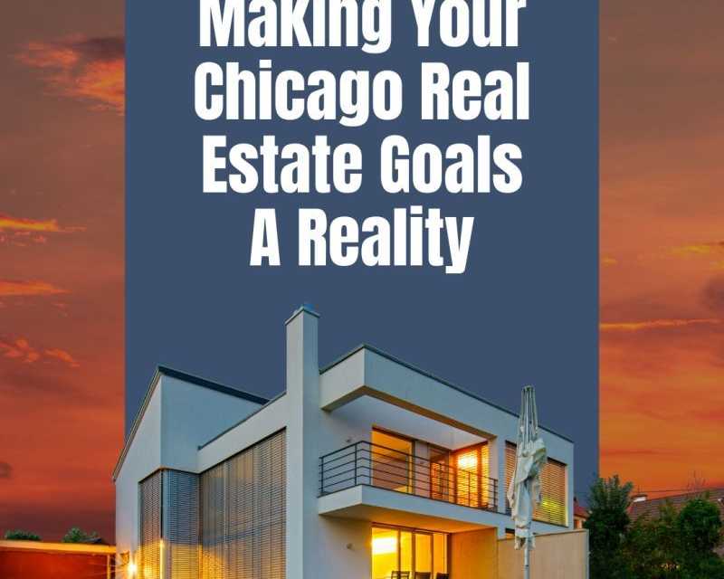 making-your-chicago-real-estate-goals-a-reality