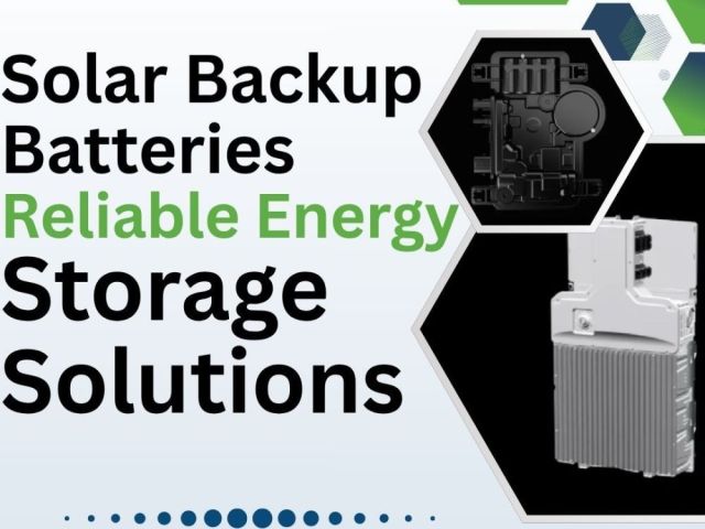 solar-backup-batteries-reliable-energy-storage-solutions