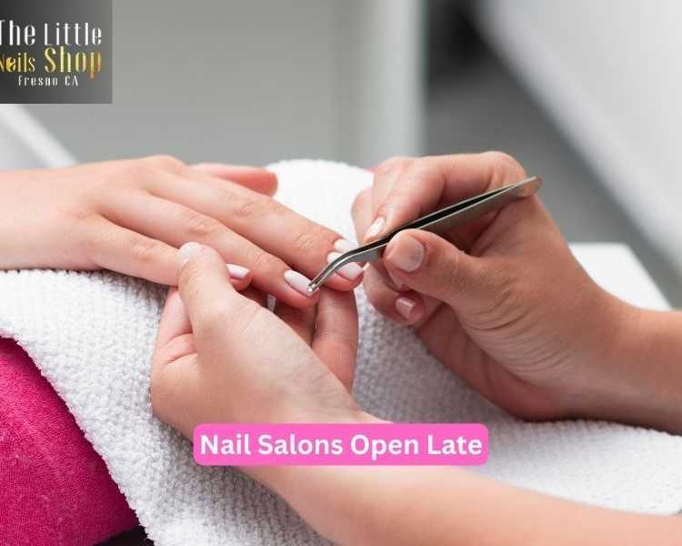 weekend-beauty-made-simple-at-nail-salons-open-late