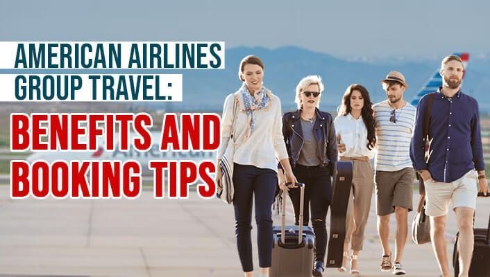 american-airlines-group-travel-benefits-and-booking-tips-big-0