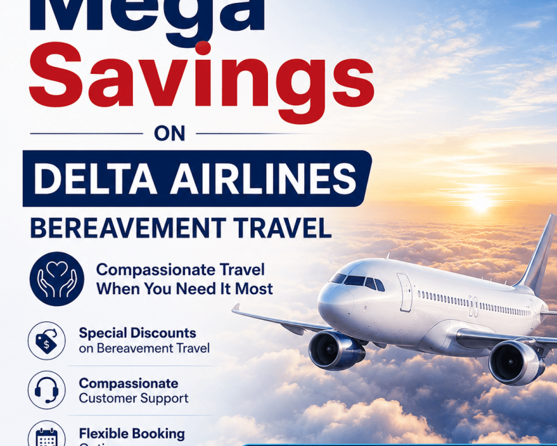 mega-savings-on-delta-airlines-bereavement-travel-1-855-867-4428