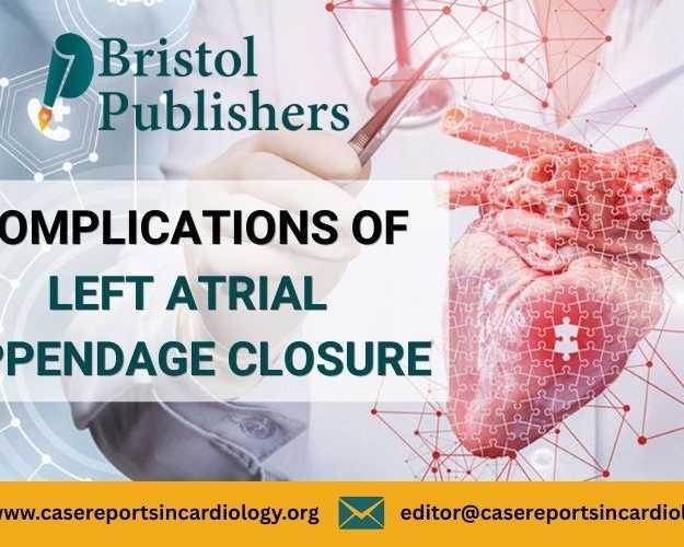 publish-complications-of-left-atrial-appendage-closure-reports