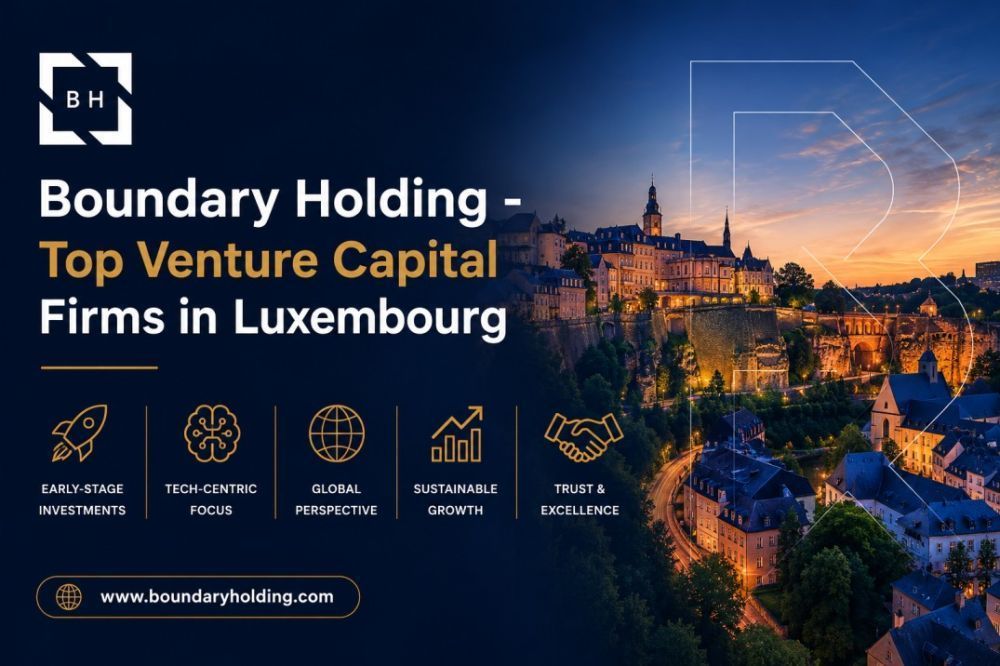boundary-holding-top-venture-capital-firms-in-luxembourg-big-0