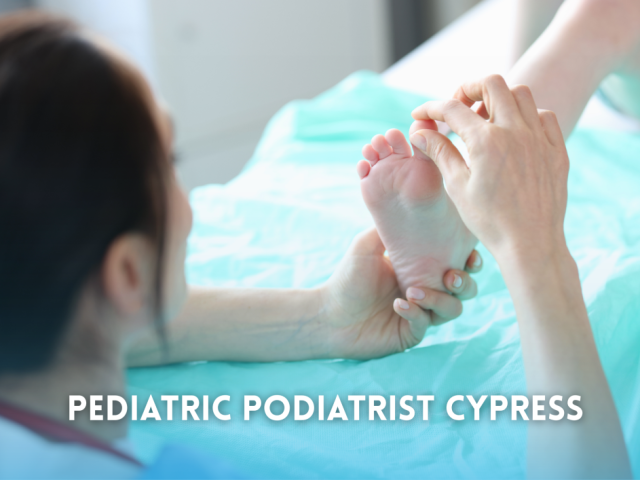 best-pediatric-podiatrist-in-cypress-tx