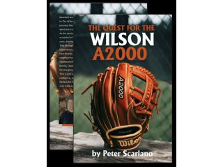 the-wilson-a2000-book-peter-scarianos-ultimate-baseball-story-small-0