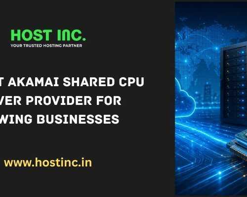 best-akamai-shared-cpu-server-provider-for-growing-businesses