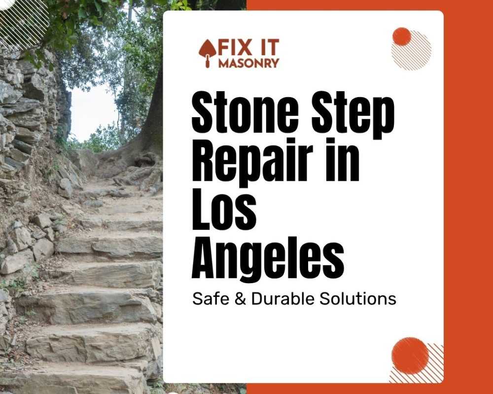 stone-step-repair-in-los-angeles-safe-durable-solutions