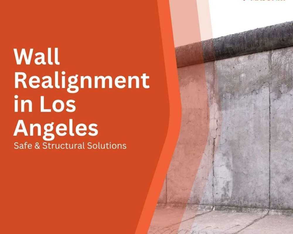 wall-realignment-in-los-angeles-safe-structural-solutions