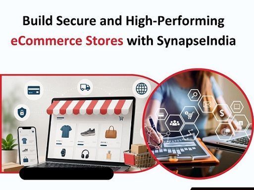 build-secure-and-high-performing-online-stores-with-synapseindia