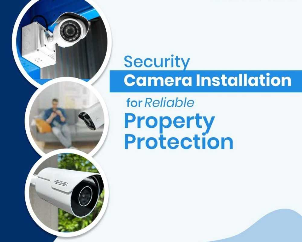 security-camera-installation-for-reliable-property-protection