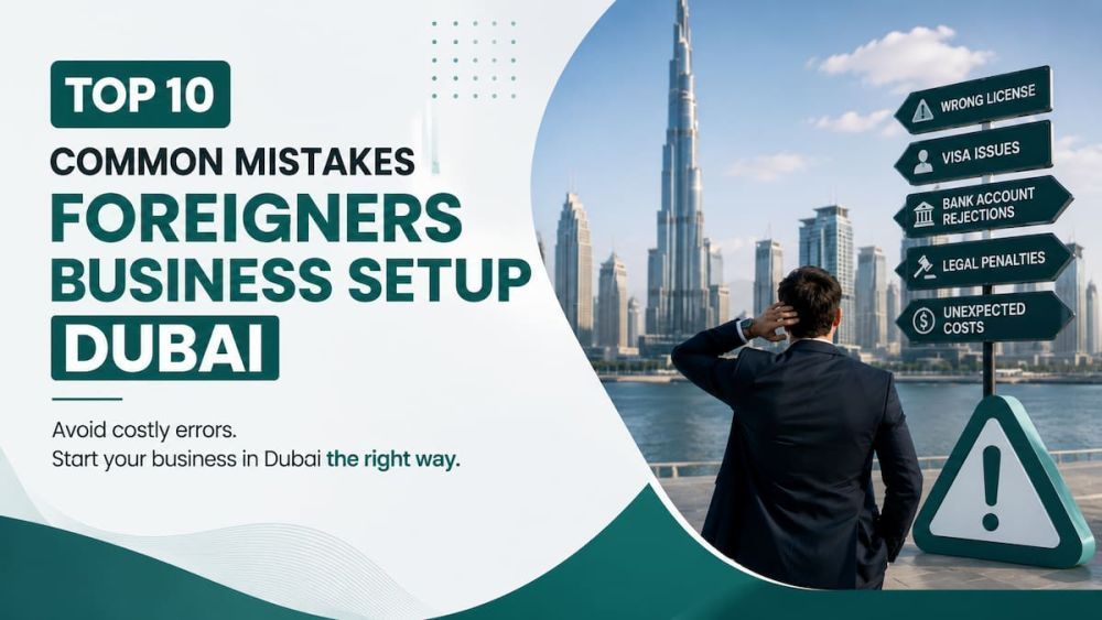 common-mistakes-foreigners-business-setup-in-dubai-2026-big-0