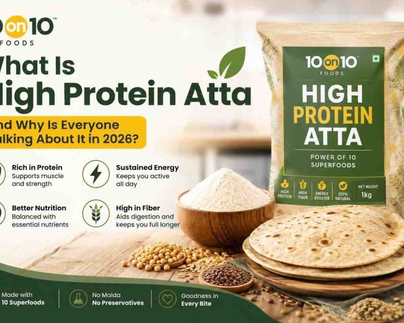 why-choose-10on10foods-high-protein-atta