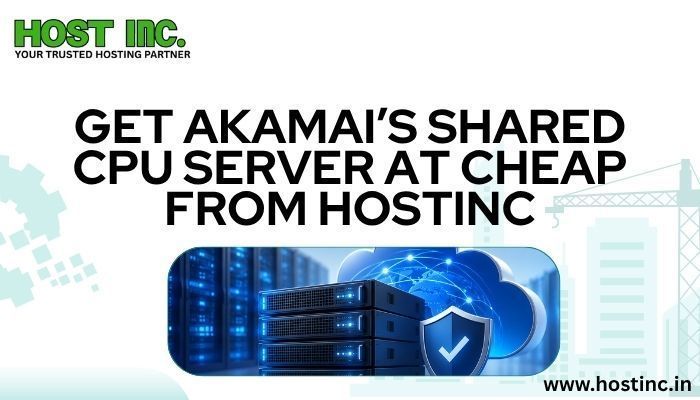 get-akamais-shared-cpu-server-at-cheap-from-hostinc-big-0