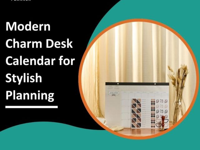 modern-charm-desk-calendar-for-stylish-planning
